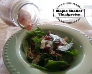 Maple Shallot Vinaigrette