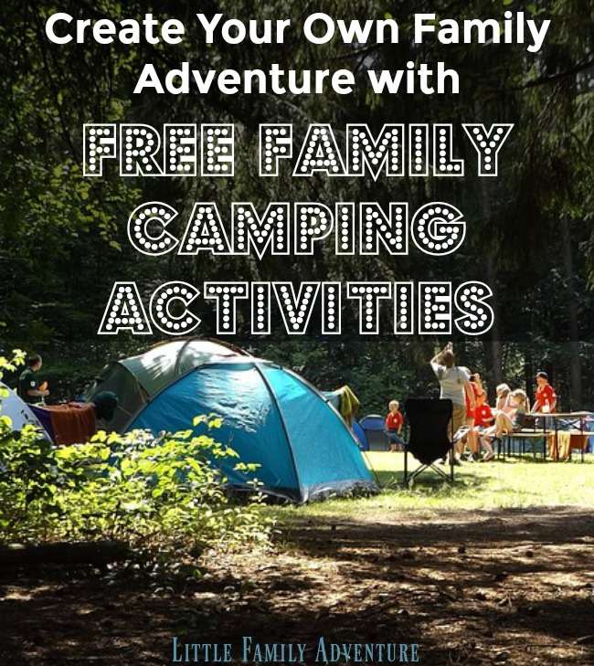 Create Your Own Family Adventure with These Free Family Camping Activities