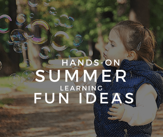 6 Hands-On Summer Learning Ideas