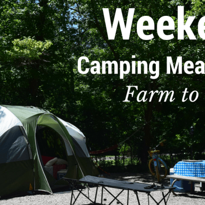 Camping and RVing are a great outdoor adventure. You get back to nature, cook out, and have fun. Here is a Farm to Table Weekend Camping Meal Plan for your next family camping trip. There are recipes for breakfast, lunch, dinner, & dessert for a family of 4.
