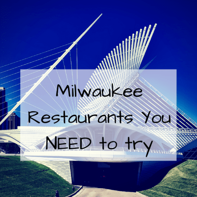 3 Milwaukee Restaurants you Need to Try
