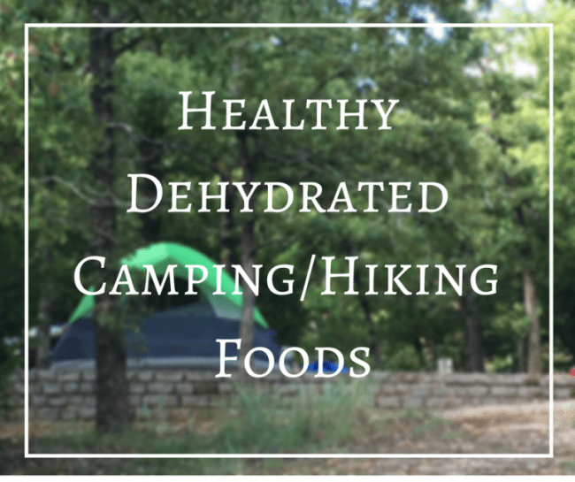 Looking for Healthy Dehydrated Camping Food? Here are a few foods that are great for hiking on the trail or camping.