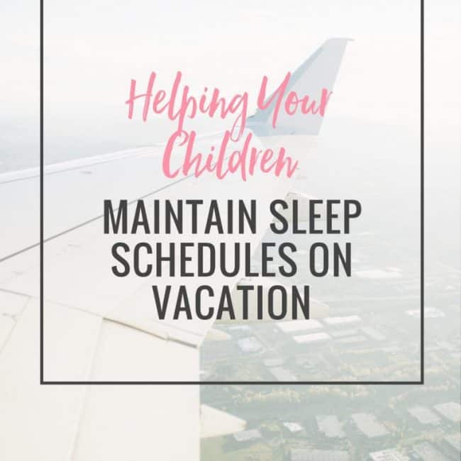 Helping Your Children Maintain Sleep Schedules On Vacation