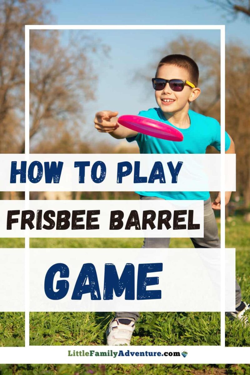 boy wearing sunglasses throwing frisbee and words how to play frisbee barrel game on pinterest graphic
