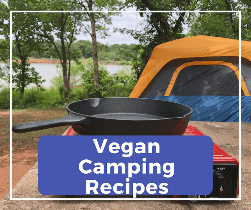 Vegan Camping Recipes and Ideas