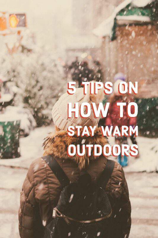 Tips on How to Stay Warm Outdoors