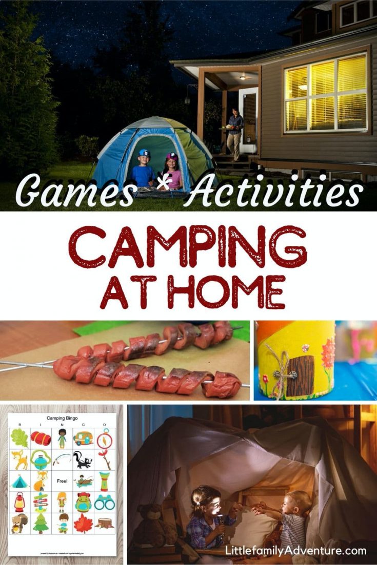Camping at Home 30+ Backyard/ Indoor camping activities, games, recipes