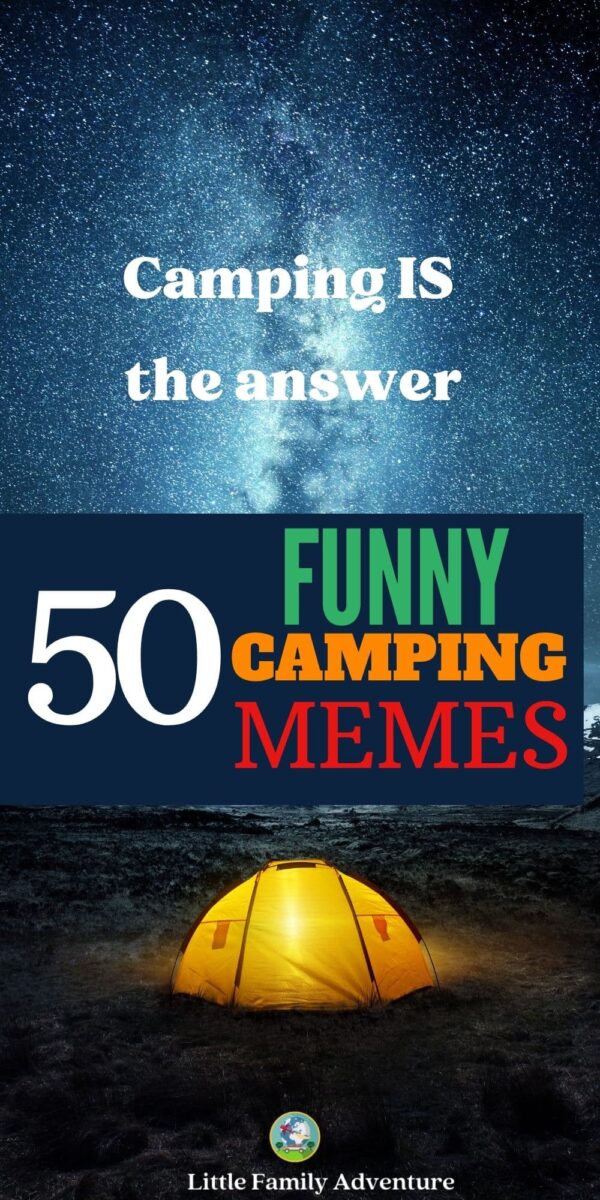 50 Funny Camping Memes to Make to Giggle & Inspire To Go Outside