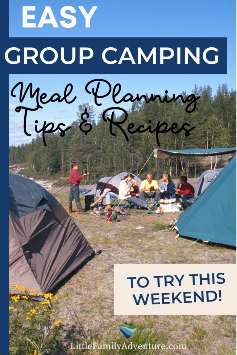 Easy Tips and Recipes You Need When Meal Planning for Group Camping
