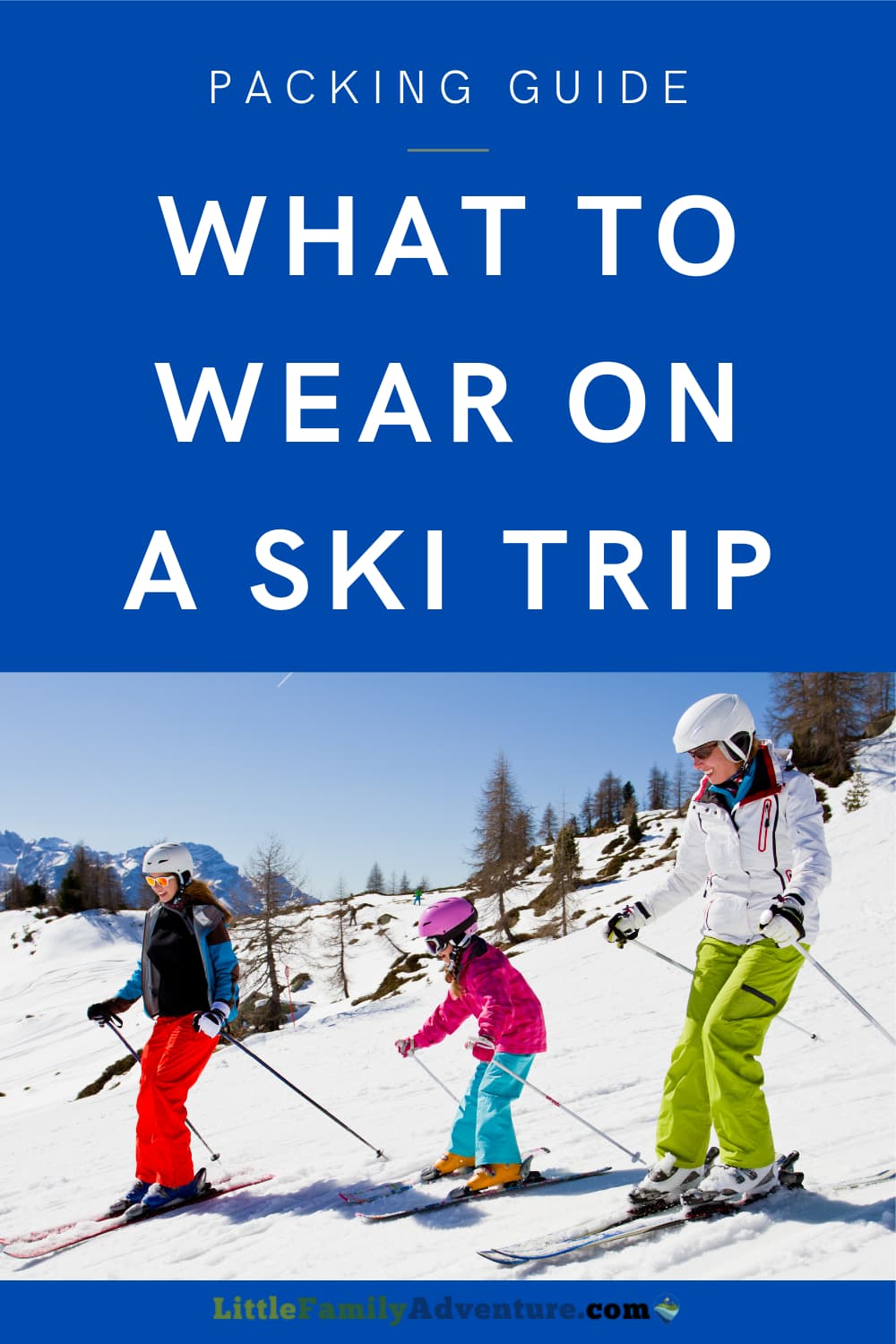 What to Wear on a Ski Trip Ultimate Ski Packing List