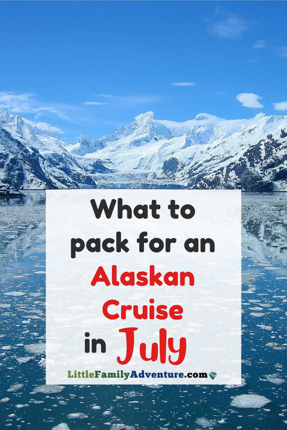 Comprehensive Guide: What to Pack for Alaska Cruise from May to August 