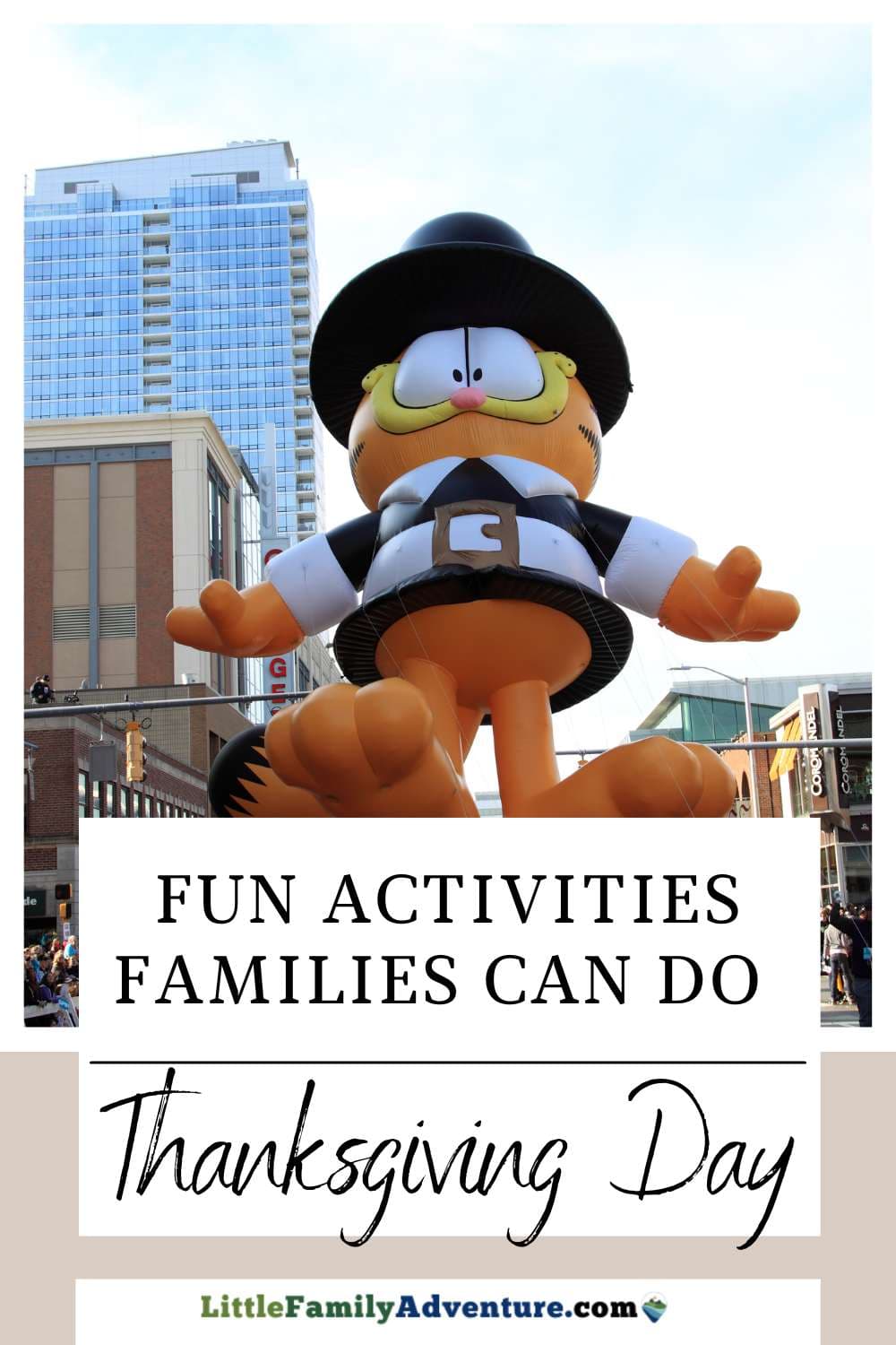 garfield float in the Thanksgiving parade with fun activities families can do at thanksgiving