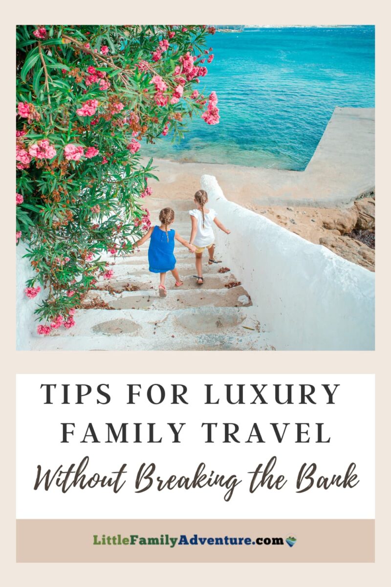 tips for luxury family travel