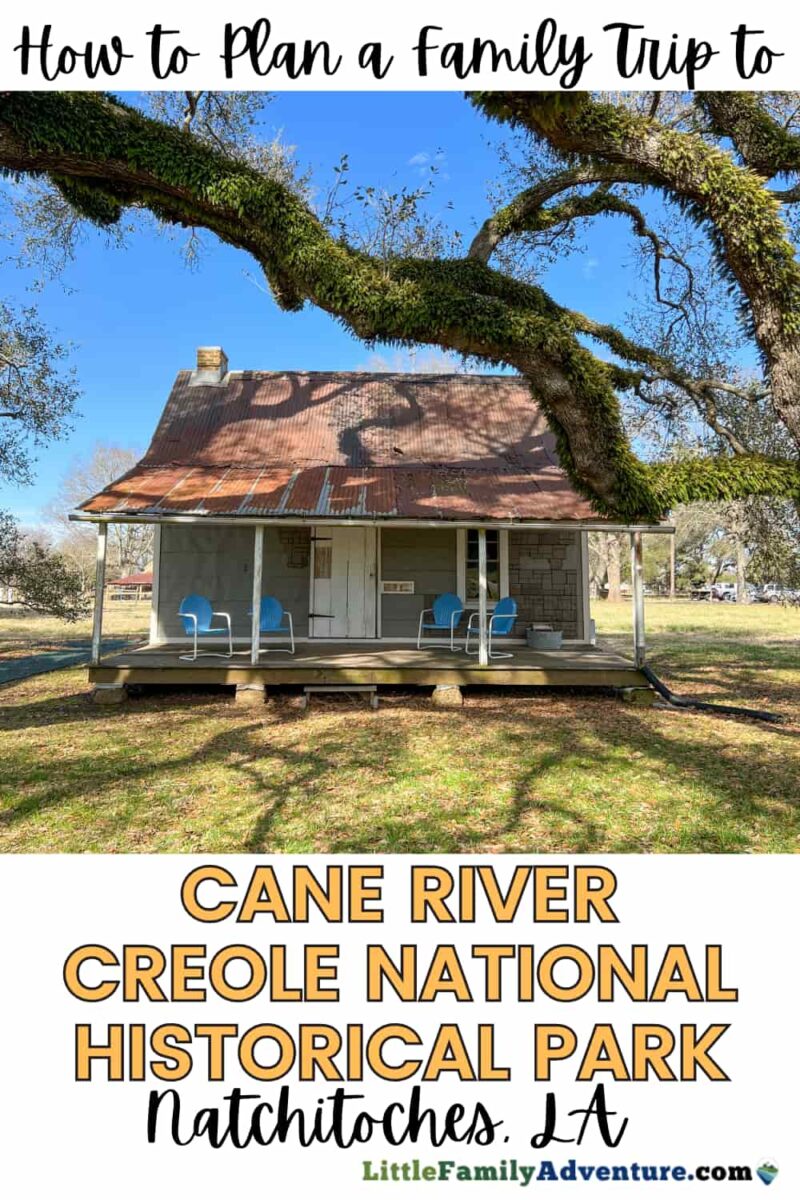 How to Plan a Family Trip to Cane River Creole National Park Site