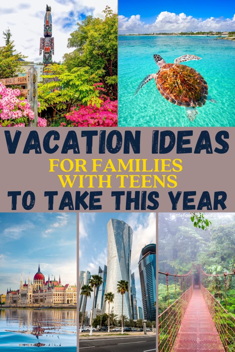 vacation ideas for families with teens - collage of destinations