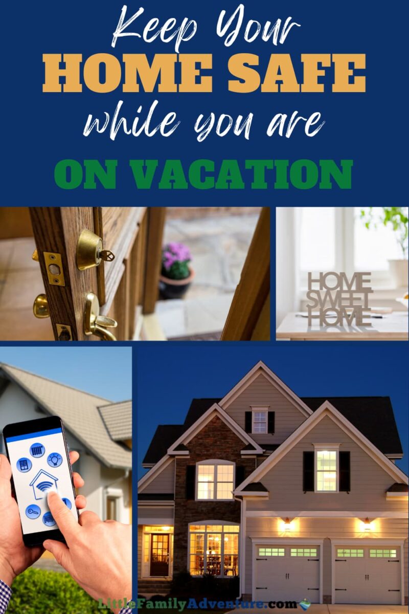 ways to keep your home safe while you are in vacation